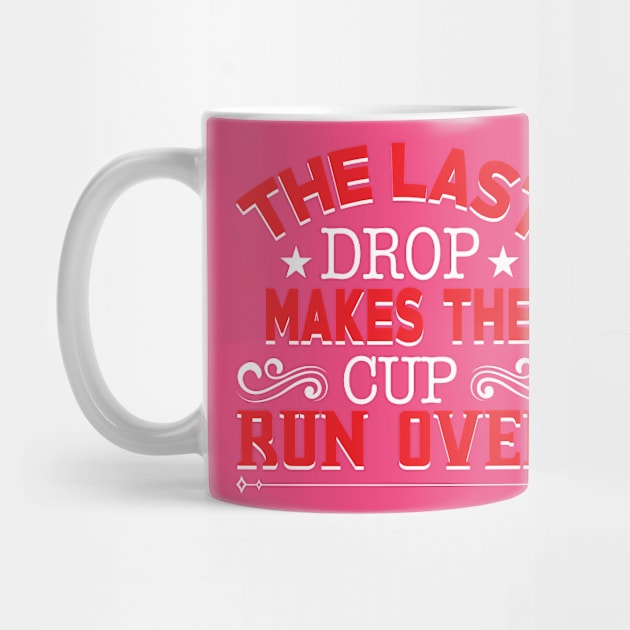 The drops make the cup run over by Wide Design 